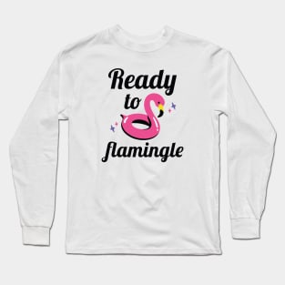 Ready To Flamingle Long Sleeve T-Shirt